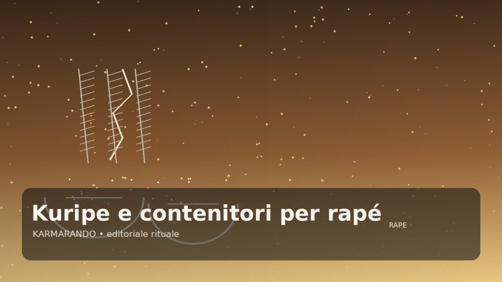 Kuripe, contenitori e dettagli: i piccoli oggetti che rendono il rapé più memorabile